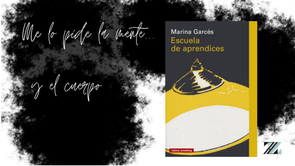 Portada de la sección 'Me lo pide la mente...y el cuerpo' en su séptima entrega, donde Laura y Lucía reseñan Escuela de aprendices, de Marina Garcés